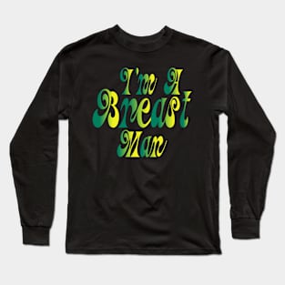 I'm A Breast Man Long Sleeve T-Shirt